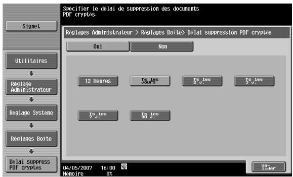 Specifier le délai de suppression des documents PDF crypts. Reglages Administrateur > Reglages Boite> Delai suppression PDF crypts Oui Non 12 Heures Ts les jours Ts les 2 d. Ts les 5 d. Ts les 7 d. Ts les 50 d. Delai suppress PDF crypts 04/05/2007 16:00 Mémoire 02 Ud- Lider