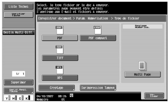 Liste Taches Verifier Tache Destin. Multi-Diff. 1/ 1 Supprimer Verif. Regi. Tache Select. le type fichier pr le doc à envoyer. Les paramètres page peuvent être définis S'applique aux E-mail et fichiers à envoyer. Enregistrer document > Param. Numerisation > Type de fichier PDF C PDF PDF PDF compact TIFF TIFF XPS XPS Cryptage Surimpression Tampon 04/10/2007 08:26 Memoire OZ Reglage Numerator. Multi Page Vz- Lider