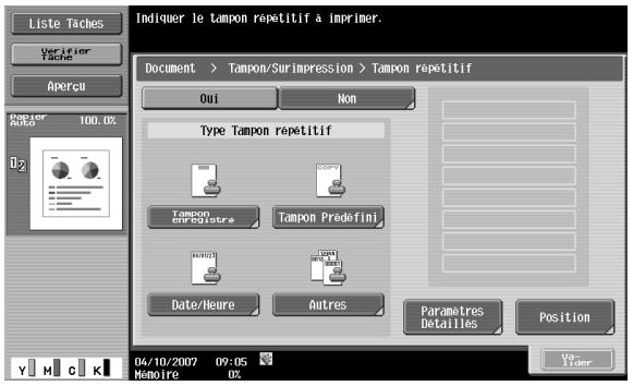 Liste Taches Verifier Tache Aperçu Indiquer le Tampon répetitif à imprimer. Document > Tampon/Surimpression > Tampon répetitif Oui Non Type Tampon répetitif Tampon Enébastre Tampon Prédefini Date/Heure Autres Paramètres Detailles Position 04/10/2007 09:05 Mémoire 0X Via- Lider