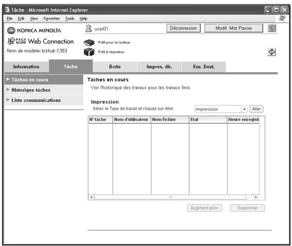 Tâche - Microsoft Internet Explorer File Edit View Favorites Tools Help KONICA MINOLITA user01 Déconnexion Modif Mot Passe PAGE WEB Connection Prêt pour la lecture Nom de modèle: bizhub C353 Prêt à imprimer Information Tâche Boite Impres. dir. Enr. Dest. Tâches en cours Voir l'historique des travaux pour les travaux finis. Impression Sèlec le Type de travail et cliquez sur Aller. Impression Aller N° tâche Nom d'utilisateur Nom Fichier Etat Heure enregisti Augment prior Supprimer