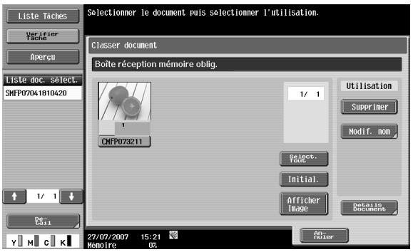 Liste Taches Verifier Tache Apercu Liste doc. select. SMFP07041810420 1/ 1 CNFP073211 Boîte réception mémoire oblig. 1/ 1 Utilisation Supprimer Modif. non Select. Font Initial. Afficher Image Detail Document 27/07/2007 15:21 Mémoire OZ An- Ruler