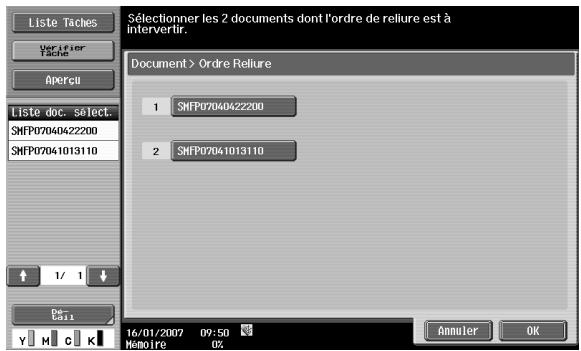 Liste Taches Verifier Tache Aperçu Liste doc. select. SHFP07040422200 SHFP07041013110 Document > Ordre Reliure 1 SHFP07040422200 2 SHFP07041013110 De Cell Y H C K 16/01/2007 09:50 N Memoire 02 Annuler OK