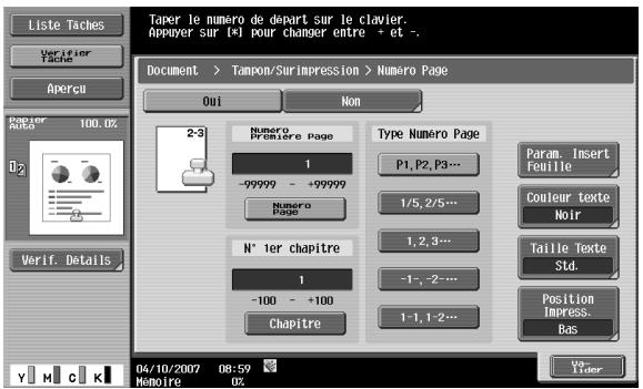 Liste Taches Verifier Tache Apercu Paper Auto 100.0% 2-3 Numero Première Page 1 -99999 - +99999 Numero Page N° ter chapitre 1 -100 - +100 Chapitre Type Numéro Page P1,P2,P3... 1/5,2/5... 1,2,3... -1-, -2... 1-1,1-2... Param. Insert Feuille Couleur texte Noir Taille Texte Std. Position Impress. Bas 04/10/2007 08:59 Memoire 02 Verif. Details 0x- Tider