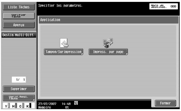 Liste Taches Verifier Tache Apercu Destin. Multi-Diff. 1/ 1 Supprimer Ver if. Regi. tache Specifier les paramètres. Nbrp de destin. 000 Application Tampon/Surimpression Impress. par page 27/07/2007 14:48 Memoire 0x Ferner