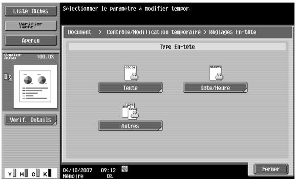 Liste Taches Verifier Tache Apercu Referer 100.0% Verif. Details Selectionmer le paramètre à modifier tempor. Document > Controle/Modification temporaire > Régages En-tête Type En-tête Texte Date/Heure Autres 04/10/2007 09:12 Memoire 02 Fermer
