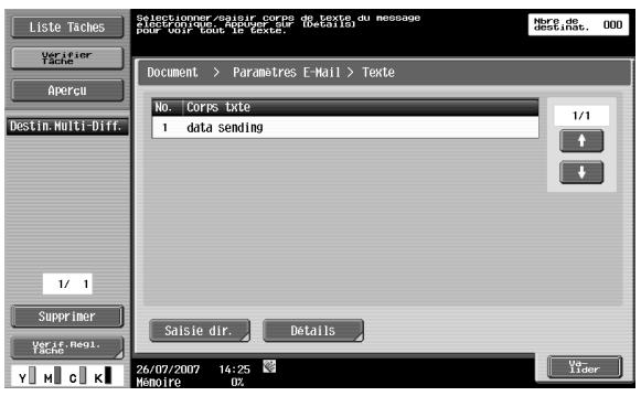 Liste Taches Verifier Tache Apercu Destim.Multi-Diff. 1/ 1 Supprimer Verif. Regl. Tache Y M C K Selectioner - Exair corne de texte du message Électronique d'apporter de Detalés DOU OUIF DOUT DE Corte. here de Destination, 000 Document > Paramètres E-Mail > Texte No. Corps texte 1 data sending 1/1 ↑ ↓ Saisie dir. Details 26/07/2007 14:25 Memoire OA Va- Lider