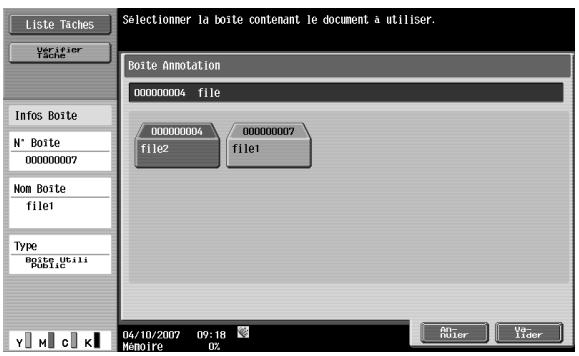 Liste Taches Verifier Tache Info Boite N° Boite 000000007 Nom Boite file1 Type Boite Utili Public Selectioner la boite contenant le document à utiliser. Boite Annotation 000000004 file 000000004 file2 000000007 file1 Y M C K 04/10/2007 09:18 Memoire OZ An- Ruler Va- Lider