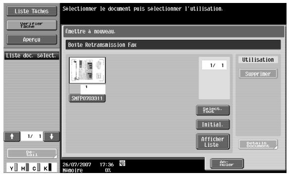 Liste Taches Verifier Tache Aperçu Liste doc. select. 1/ 1 26/07/2007 17:36 Memoire 02 Émettre a nouveau. Boite Retransmission Fax 1/ 1 SNFP0703311 Utilisation Supprimer Select. Fonte Initial. Afficher Liste Details Documents An- Ruler