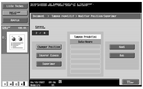Liste Taches Verifier Tache Apercu Paper Auto 100.0% Document > Tampon répetitif > Modifier Position/Supprimer Espice Utilise 2 / 8 Changer Position Insérer Espace Supprimer Tampon Prédefini Date/Heure Haut Bas Y M C K 04/10/2007 09:06 Remoire 0%