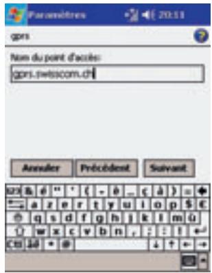 Paramètres gprs Nom du point d'accès: gprs.swiss.com.ch Annuler Précédent Suivant 10x 8 6 " ' ( - b _ ( c ) ) = + ← a z e r t y u i o p $ € ○ q s d f g h j k l m u U w x c v b n , : : ! ← C# 34 * @ ↓ + -