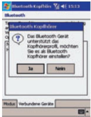 Bluetooth Kopfhörer Das Bluetooth Gerät unterstützt das Kopfhöreprofil, möchten Sie es als Bluetooth Kopfhörer erstellen? Ja Nein Modus Verbundene Gewäbe