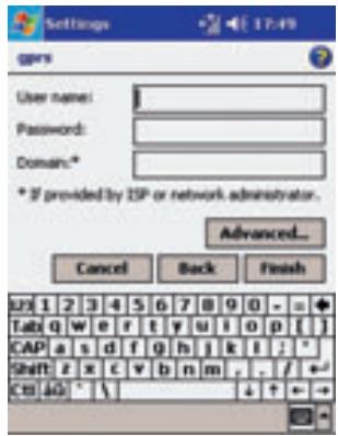 Settings 17:49 gprs User name: Password: Domain:* * If provided by ISP or network administrator. Advanced... Cancel Back Finish L21 1 2 3 4 5 6 7 8 9 0 - = + Tabl q w e r t y u i o p [ ] CAP a s d f g h j k l ; * Shift z x c v b n m , . / + - C# AG * \u ↓ ↑ ←