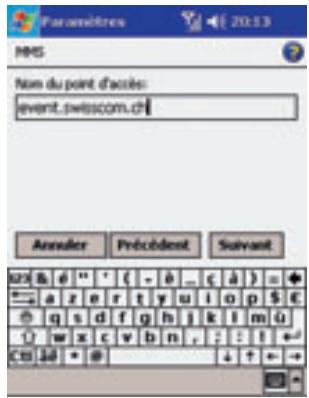 Paramètres HMS Nom du point d'accès: event.swisscom.ch Annuler Précédent Suivant 123 & 6 " ' ( - b _ ( c ) ) = + a z e r t y u i o p $ € g s d f g h j k l m u w x c v b n , : : ! + - C# 48 * @ ↓ ↑ ←