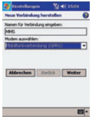 New Verbindung herstellen Name für Verbindung eingeben: MMS Modern auswahlen: Mobhunkverbindung (GPRS) Abbrevien Änderk Welter