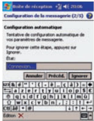 Boîde de réception Configuration de la messageire (2/5) Configuration automatique Tentative de configuration automatique de vos paramètres de messageire. Pour ignorer cette étape, appuyez sur Ignorer. État: Connexion Annuler Précéd. Ignorer 10% & e " ' ( - b _ c d ) = + a z e r t y u i o p $ € g s d f g h j k l m u w x c v b n , : : ! - C# 10 * @ ↓ ↑ ← Edition X