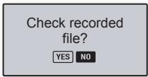 Check recorded file? YES NO