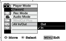Player Mode Record Rec Mode Audio Mode WindCut Plus AV In/Out Out ✓ In Move Select MENU Exit