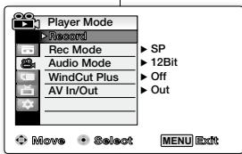 Player Mode Record Rec Mode Audio Mode WindCut Plus AV In/Out Move Select MENU Exit SP 12Bit Off Out
