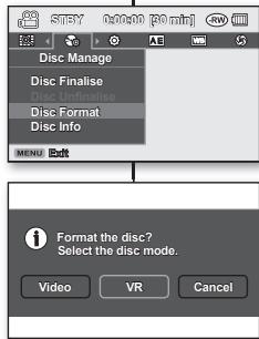 STBY 0:00:00 [20 min] Disc Manage Disc Finalise Disc Format Disc Info MENU Exit 1 Format the disc? Select the disc mode. Video VR Cancel