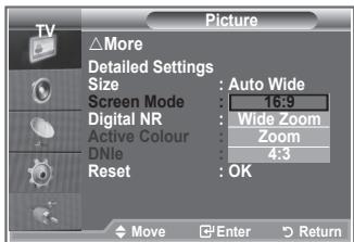 Picture More Detailed Settings Size : Auto Wide Screen Mode : 16:9 Digital NR : Wide Zoom Active Colour : Zoom DNle : 4:3 Reset : OK Move Enter Return