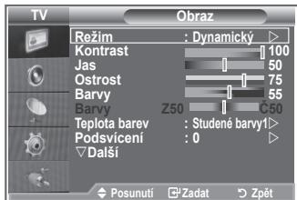 TV Režim : Dynamicky ▶ Kontrast 100 Jas 50 Ostrost 75 Barvy 55 Barvy Z50 C50 Teplota barev : Studené barvy1> Podsvicení : 0 ▶ Další Posunuti Zadat Zpět