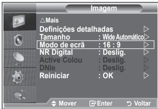 Imagem Mais Definições detalhadas Tamanho : Wide Automático Modo de ecrã : 16 : 9 NR Digital : Deslig. Active Colou : Deslig. DNle : Deslig. Reiniciar : OK Mover Enter Voltar