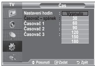 TV Čas Nastavení hodin : Vypnuto Časovač - spánek : 30 Časovač 1 : 60 Časovač 2 : 90 Časovač 3 : 120 150 180 Posunuti Zadat Zpět