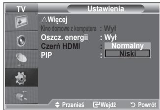 TV Ustawienia ⚠️ Więcej Kino domowe z komputera : Wył Oszcz. energii : Wył Czerń HDMI : Normalny PIP : Niski Przenieś Wejdź Powrót