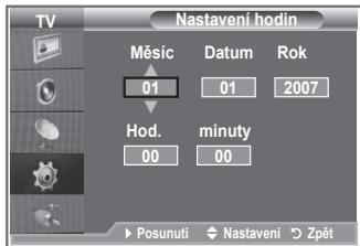TV Nastavení hodin Měsíc Datum Rok 01 01 2007 Hod. minuty 00 00 ► Posunutí ◆ Nastavení ➔ Zpět
