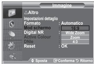Immagine △Altro Impostazioni dettaglio Formato : Automatico Mod schermo : 16:9 Digital NR : Wide Zoom Active Colour : Zoom DNle : 4:3 Reset : OK ◆ Sposta ▼ Conferma ▶ Ritorno