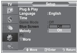 TV Setup Plug & Play Language : English Time Game Mode : Off Blue Screen : Off Melody : On PC More Move Enter Return