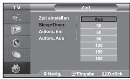 TV Zeit Zeit einstellen : Aus Sleep+Timer : 30 Autom. Ein : 60 Autom. Aus : 90 120 150 180 Navig. Eingabe Zurück