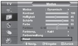 TV Modus Modus : Dynamisch Kontrast 100 Helligkeit 45 Schärfe 75 Farbe 55 Farbton G 50 R 50 Farbtemp. : Kalt1 Farbverwaltung Reset Navig. Eingabe Zurück