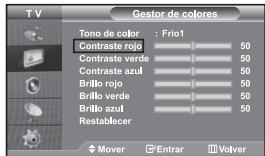 TV Gestor de colores Tono de color : Frio1 Contraste rojo 50 Contraste verde 50 Contraste azul 50 Brillo rojo 50 Brillo verde 50 Brillo azul 50 Restablecer Mover Entrar Volver