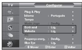 T V Configurar Plug & Play Idioma : Português Tempo Modo Jogo : Deslig. Ecrã azul : Lig. Melodia : Lig. PC Poupança energ. : Deslig. Blue Eye : Lig. Mover Enter Voltar