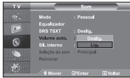 TV SOM Modo : Pessoal Equalizador SRS TSXT : Deslig. Volume auto. : Destig. Síl. interno : Liq. Seleção do som : Principal Reiniciar Mover Enter Voltar