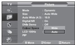 TV Picture Mode : Dynamic Size : Auto Wide Auto Wide (4:3) : 16:9 Digital NR : On DNk Demo : Off Colour Space : Wide LCD 100Hz : Auto PIP Move Enter Return