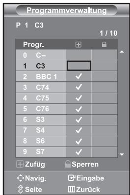 Programmverwaltung P 1 C3 1 / 10 Progr. 0 C= 1 C3 2 BBC 1 ✓ 3 C74 ✓ 4 C75 ✓ 5 C76 ✓ 6 S3 ✓ 7 S4 ✓ 8 S6 ✓ 9 S7 ✓ Zufüg Sperren Navig. Eingabe Seite Zurück