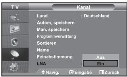 TV Kanal Land : Deutschland Autom, speichern Man, speichern Programmverwaltung Sortieren Name Feinabstimmung Aus LNA : Ein Navig. Eingabe Zurück