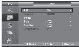 TV PIP PIP : On Source : HDMI Swap Size : Position : Programme : P 1 Move Enter Return
