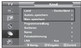 TV Kanal Land : Deutschland Autom. speichern Man. speichern Programmverwaltung Sortieren Name Feinabstimmung LNA : Aus Navig. Eingabe Zurück