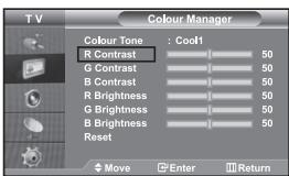 TV Colour Manager Colour Tone : Cool1 R Contrast 50 G Contrast 50 B Contrast 50 R Brightness 50 G Brightness 50 B Brightness 50 Reset 50 Move Enter Return