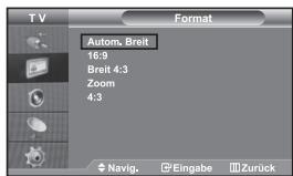 TV Format Autom. Breit 16:9 Breit 4:3 Zoom 4:3 Navig. Eingabe Zurück