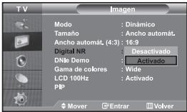 TV Imagen Modo : Dinámico Tamaño : Ancho automát. Ancho automát. (4:3): 16:9 Digital NR : Desactivado DNlè Demo : Activado Gama de colores : Wide LCD 100Hz : Activado PIP Mover Entrar Volver