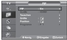 TV PIP PIP : Ein Quelle : HDMI Tauschen Größe : Position : Programm : P 1 Navig. Eingabe Zurück