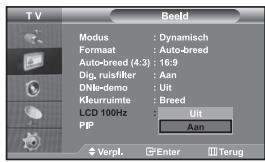 TV Modus : Dynamisch Formaat : Auto-breed Auto-breed (4:3) : 16:9 Dig, ruisfilter : Aan DNle-demo : Uit Kleurruimte : Breed LCD 100Hz : Uit PIP Aan Verpl. Enter Terug