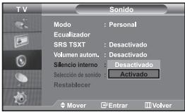 TV Sonoido Modo : Personal Ecuualizador SRS TSXT : Desactivado Volumen autom. : Desactivado Silencio Interno : Desactivado Selección de sonido : Activado Restablecer Mover Entrar Volver