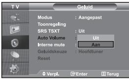 T V Geluid Modus : Aangepast Toonregeling SRS TSXT : Uit Auto Volume : Uit Interne mute : Aan Geluidskeuze : Hoofdtuner Reset Verpl. Enter Terug