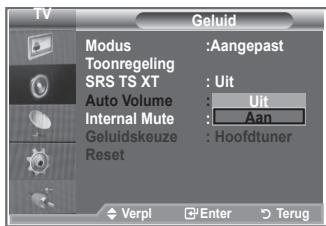 TV Geluid Modus : Aangepast Toonregeling : Uit SRS TS XT : Uit Auto Volume : Aan Internal Mute : Hoofdtuner Geluidskeuze : Reset Verpl Enter Terug