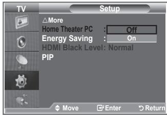 TV Setup △More Home Theater PC : Off Energy Saving : On HDMI Black Level: Normal PIP Move Enter Return